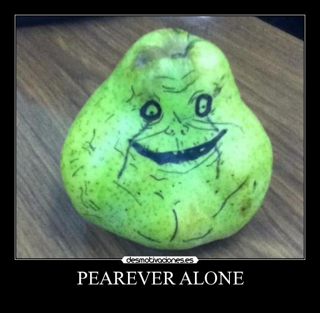 PEAREVER ALONE -
