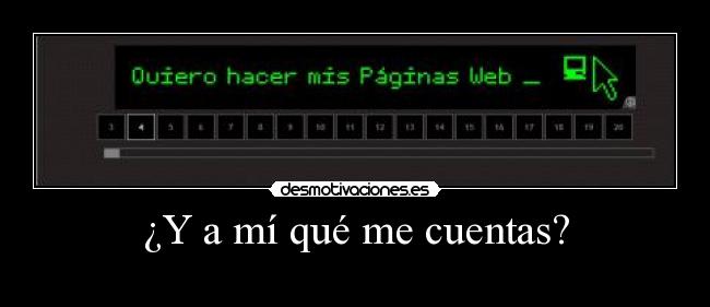 ¿Y a mí qué me cuentas? -