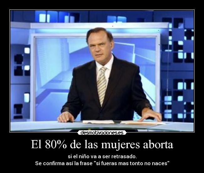 El 80% de las mujeres aborta -