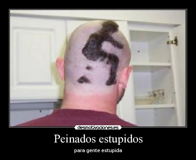 Peinados estupidos - para gente estupida