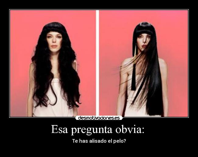 Esa pregunta obvia: -