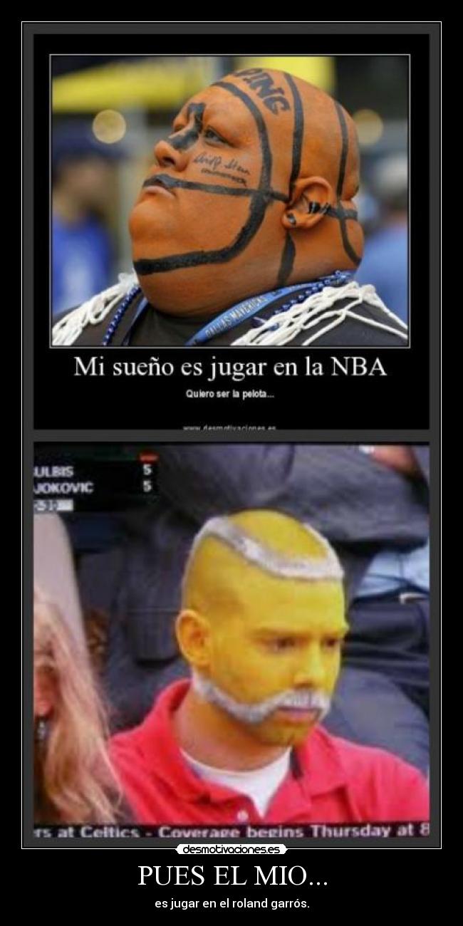 PUES EL MIO... - es jugar en el roland garrós.