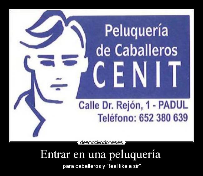 Entrar en una peluquería - para caballeros y feel like a sir
