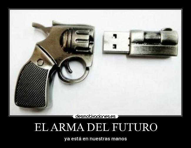 EL ARMA DEL FUTURO -