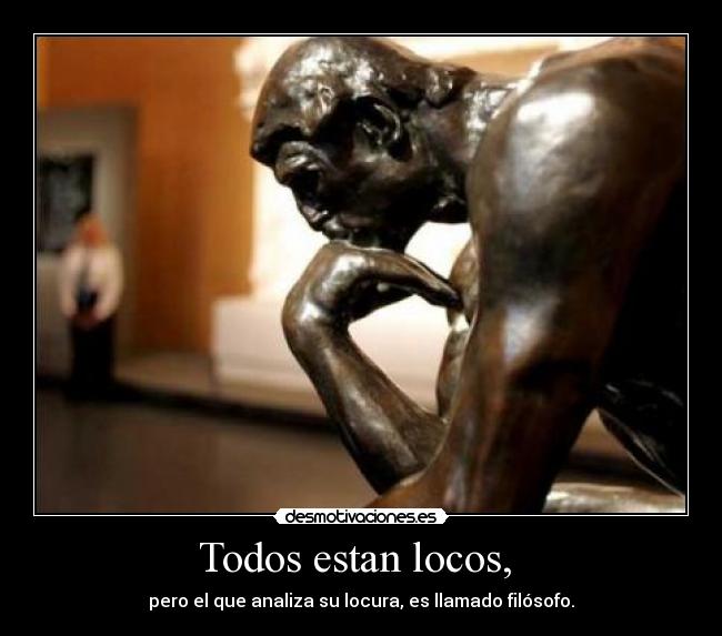 Todos estan locos,  - 
