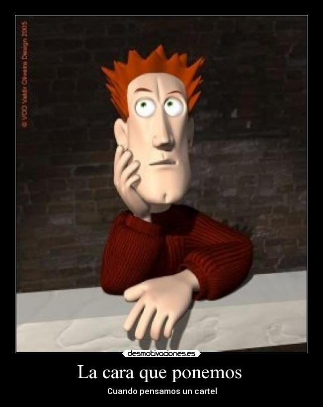 La cara que ponemos - Cuando pensamos un cartel