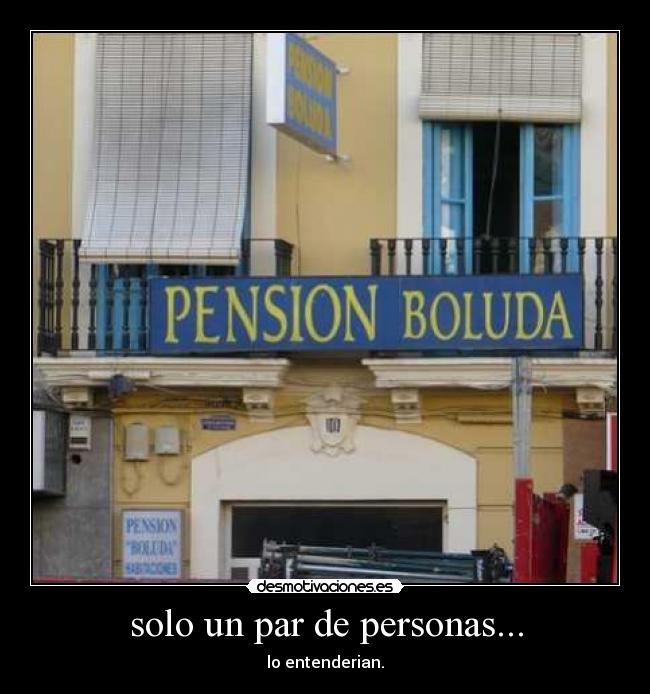 solo un par de personas... - lo entenderian.