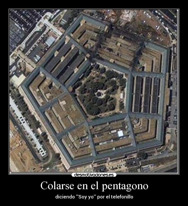 Colarse en el pentagono - diciendo Soy yo por el telefonillo