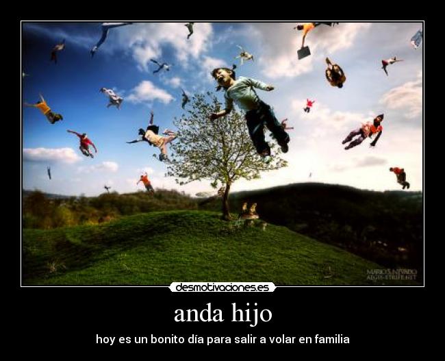 anda hijo - hoy es un bonito día para salir a volar en familia