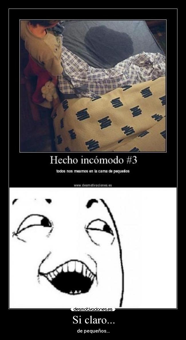 Si claro... - de pequeños...