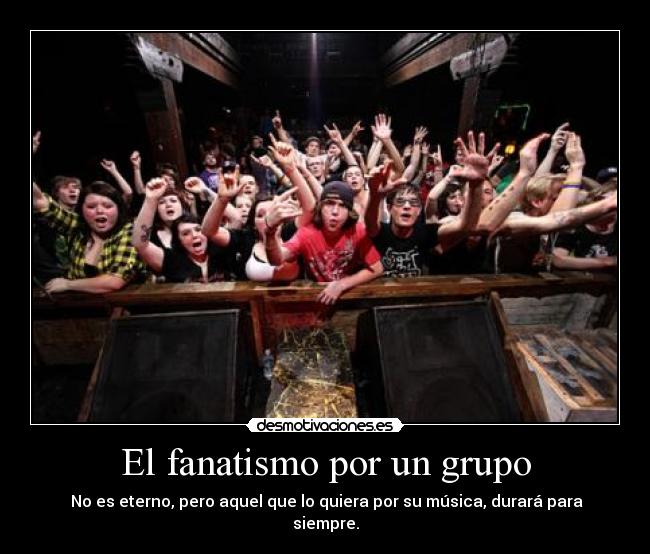 El fanatismo por un grupo -