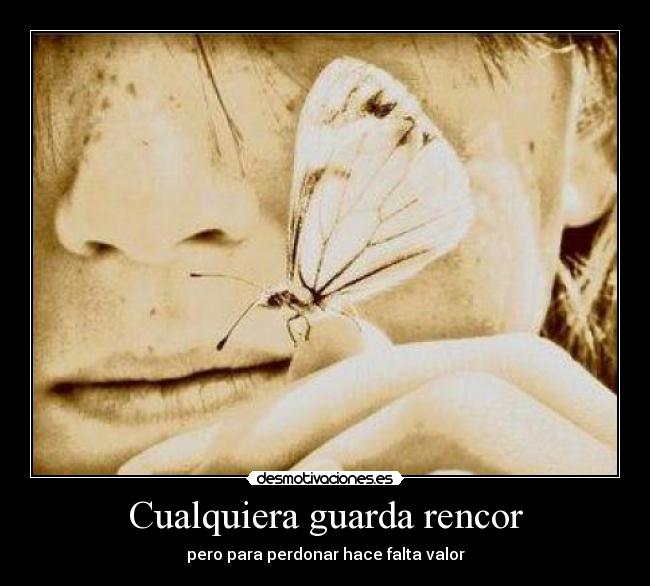 Cualquiera guarda rencor - 