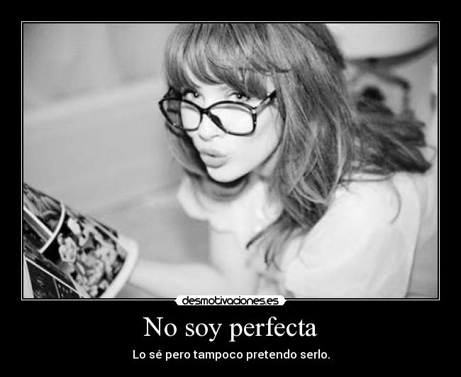No soy perfecta -