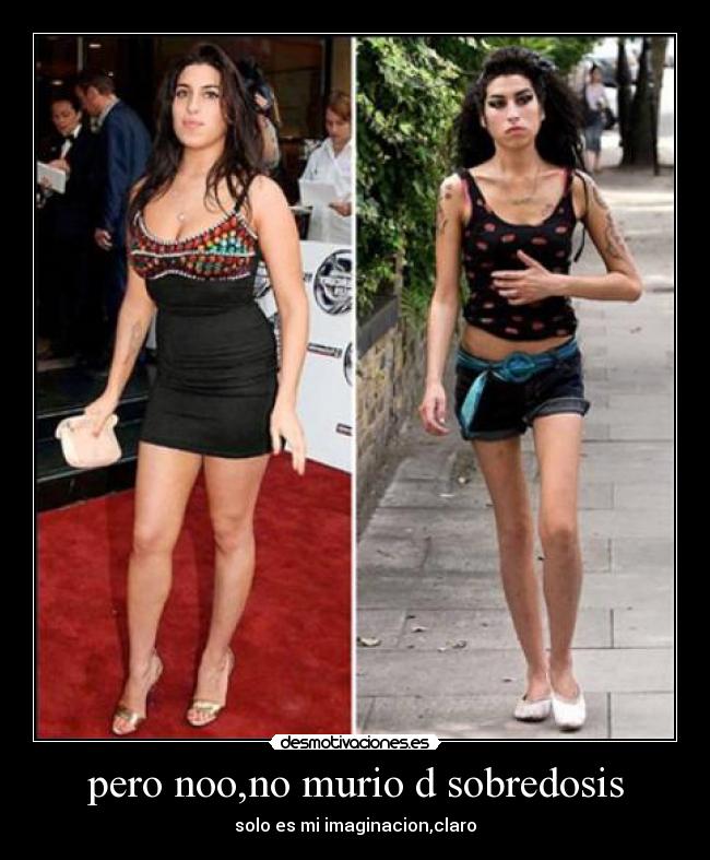 pero noo,no murio d sobredosis -