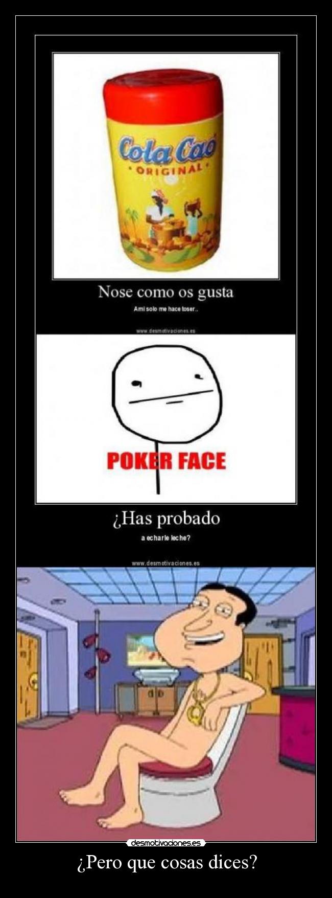 ¿Pero que cosas dices? - 