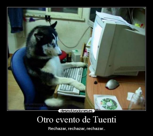 Otro evento de Tuenti - Rechazar, rechazar, rechazar..