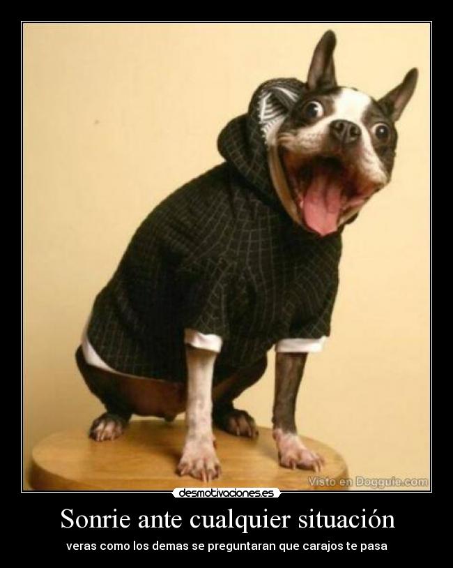 Sonrie ante cualquier situación -