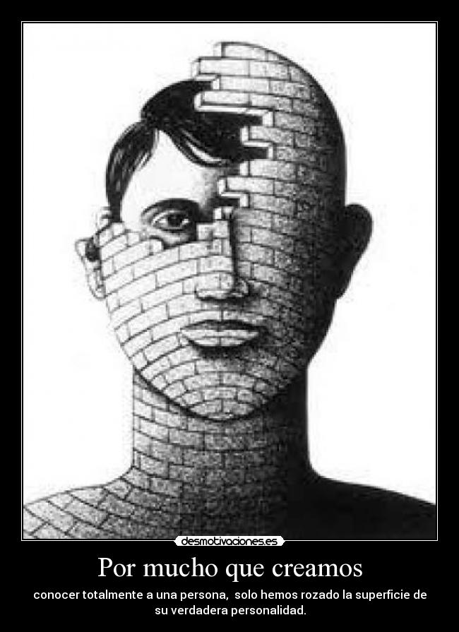 Por mucho que creamos -