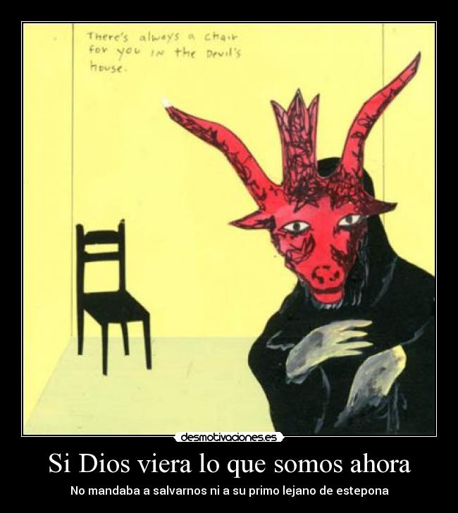 Si Dios viera lo que somos ahora - No mandaba a salvarnos ni a su primo lejano de estepona