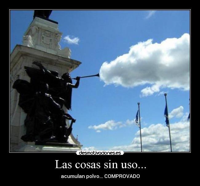 Las cosas sin uso... -
