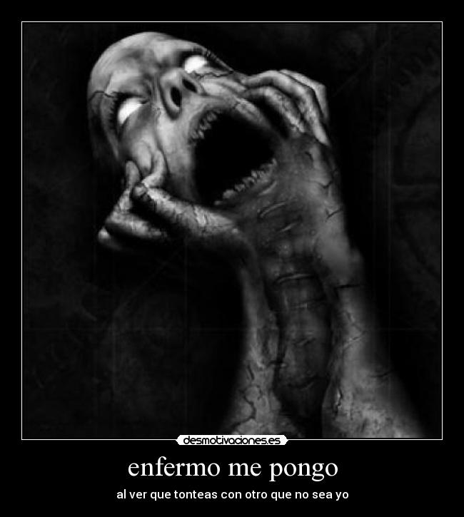 enfermo me pongo - 