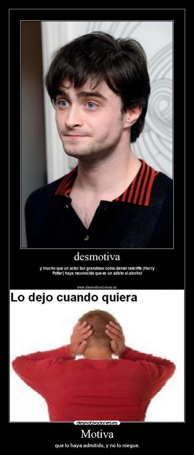 carteles walt_k desmotivacioneses negacion daniel radcliffe harry potter alcoholismo alcoholico desmotivaciones