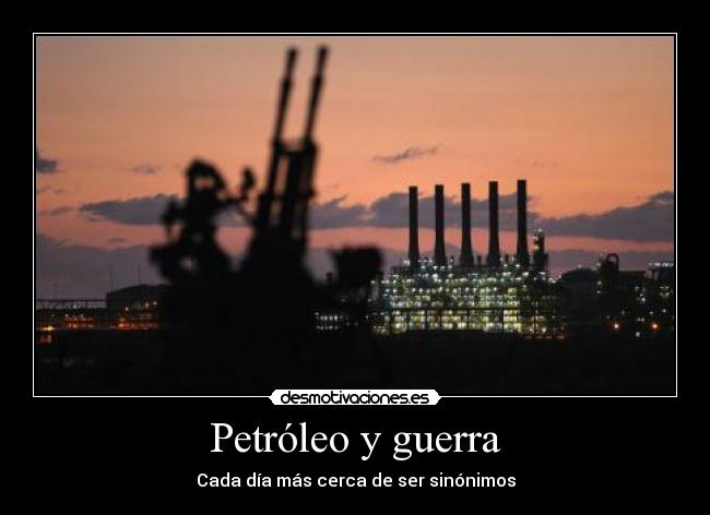 Petróleo y guerra - 