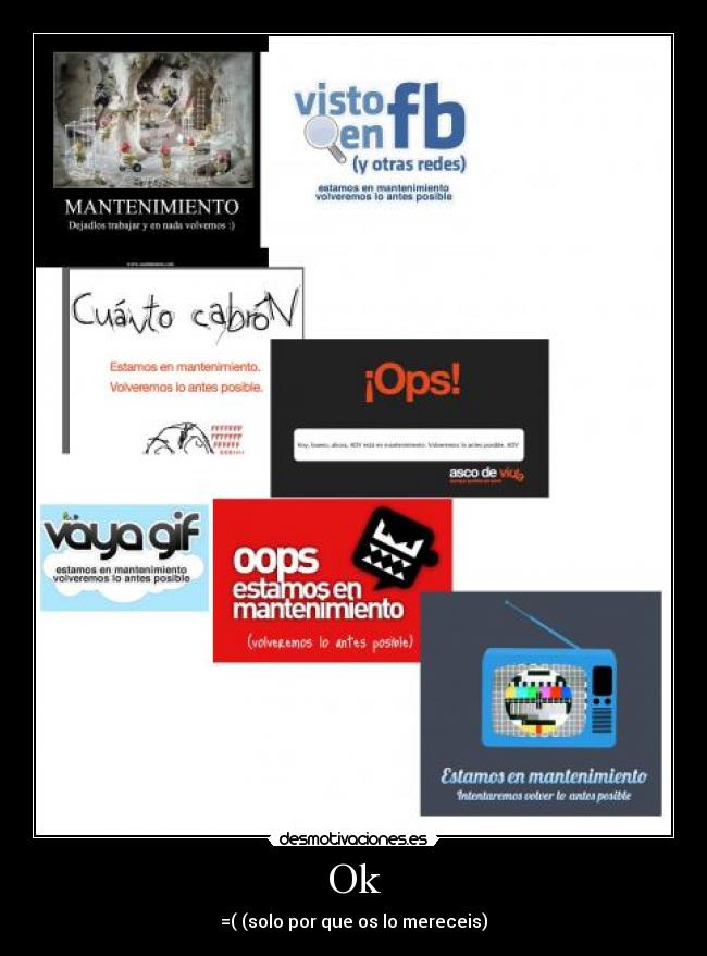 Ok - =( (solo por que os lo mereceis)