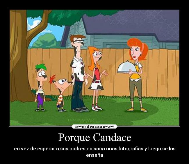 Porque Candace -