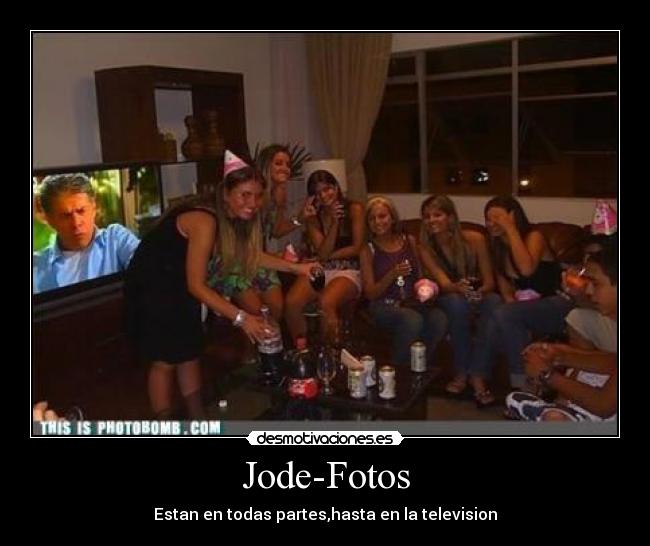 Jode-Fotos - Estan en todas partes,hasta en la television