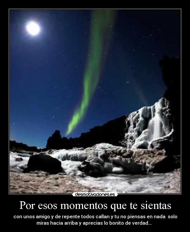 Por esos momentos que te sientas - 