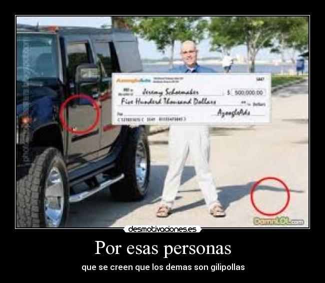 Por esas personas - que se creen que los demas son gilipollas