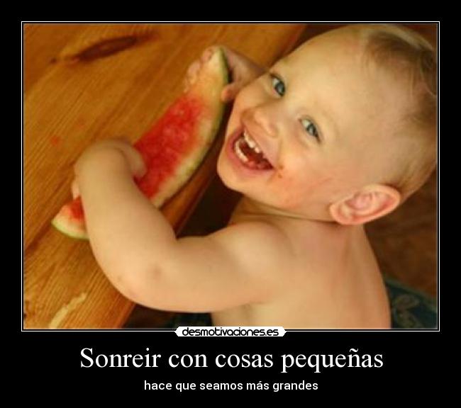 Sonreir con cosas pequeñas -