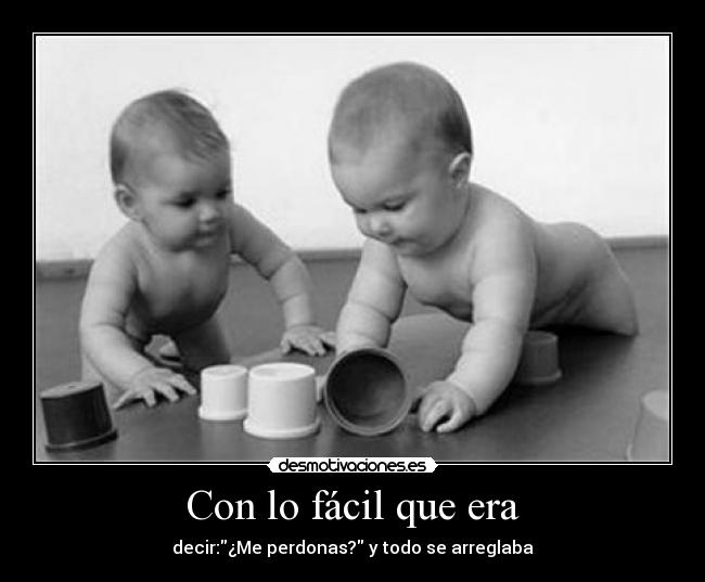 Con lo fácil que era -