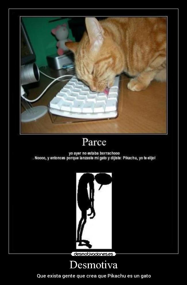 Desmotiva - Que exista gente que crea que Pikachu es un gato