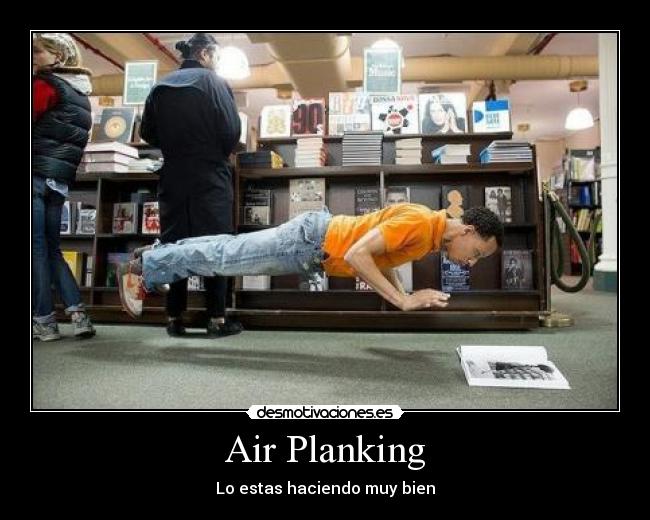 Air Planking - Lo estas haciendo muy bien