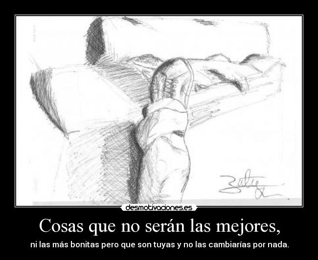 Cosas que no serán las mejores, - 