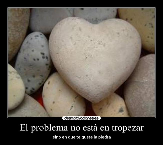 El problema no está en tropezar -
