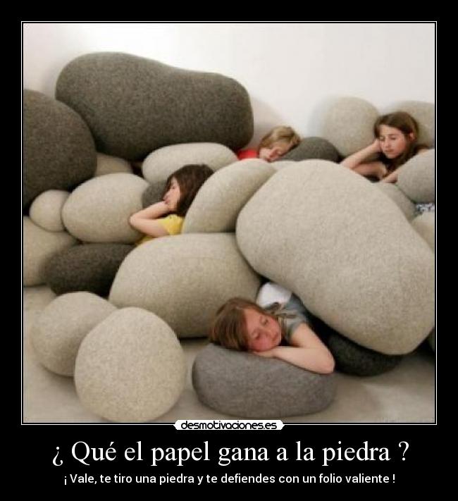 ¿ Qué el papel gana a la piedra ? -
