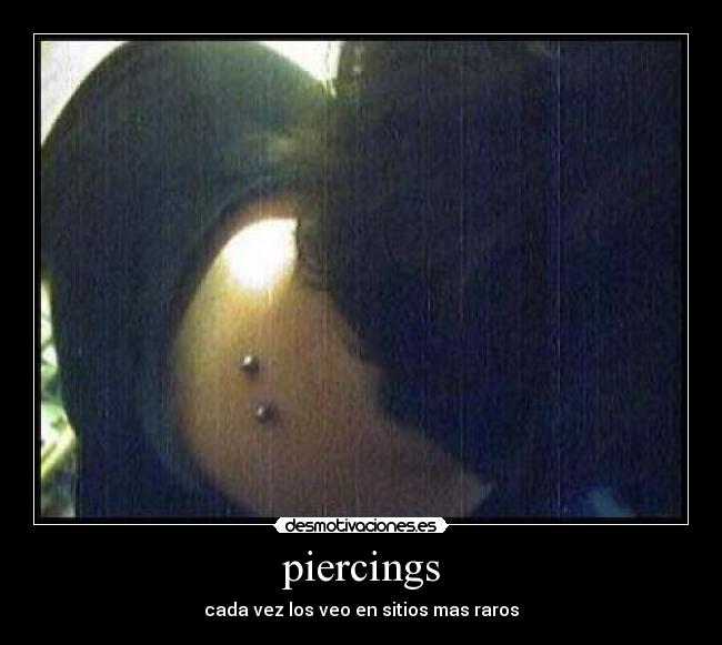 piercings - cada vez los veo en sitios mas raros
