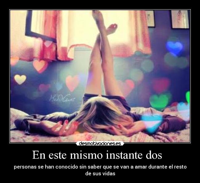 En este mismo instante dos -