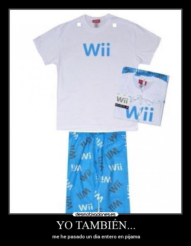 YO TAMBIÉN... - me he pasado un dia entero en pijama
