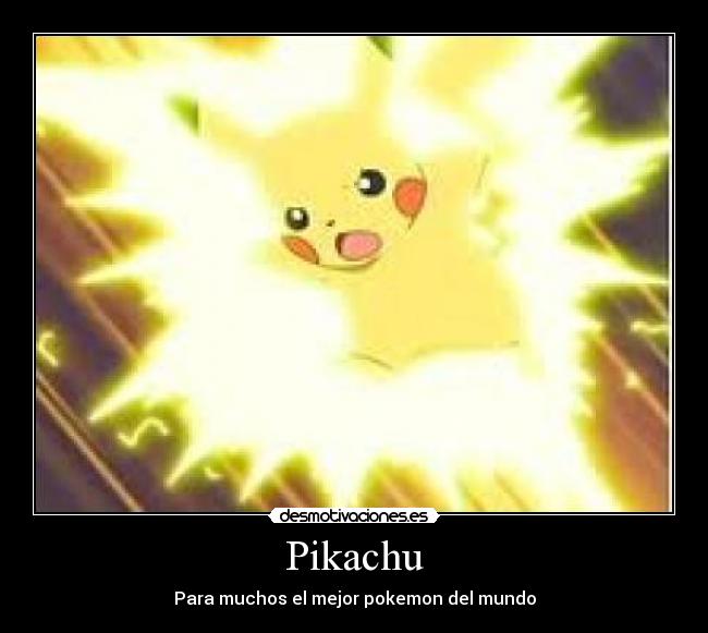 Pikachu - Para muchos el mejor pokemon del mundo