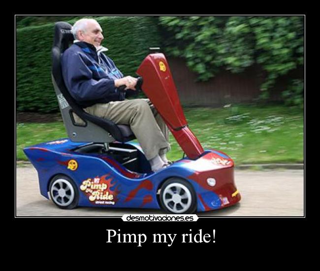 Pimp my ride! -