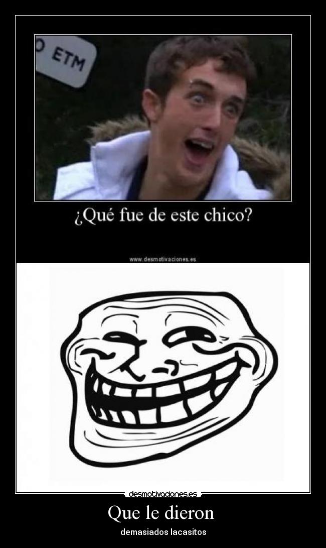 Que le dieron - demasiados lacasitos