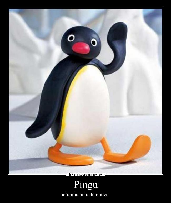 Pingu - infancia hola de nuevo 