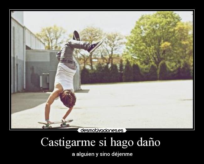 Castigarme si hago daño -