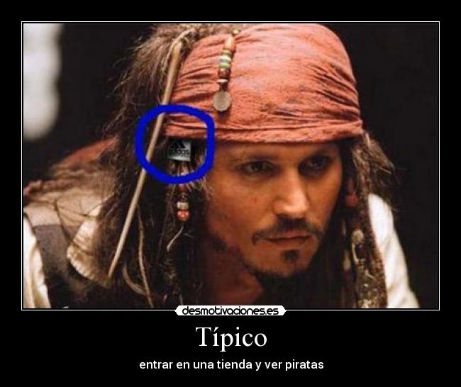 Típico - entrar en una tienda y ver piratas