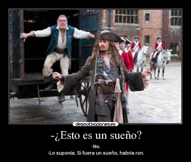 -¿Esto es un sueño? -