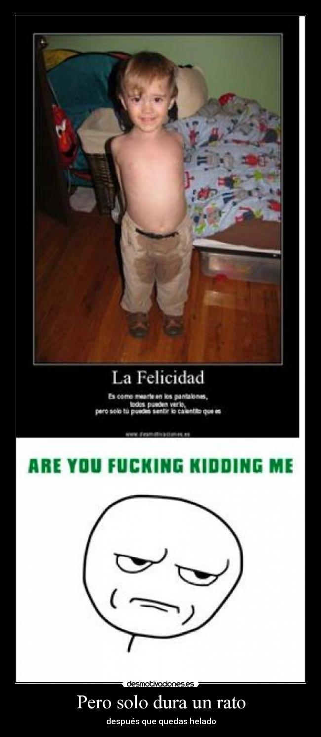Pero solo dura un rato -